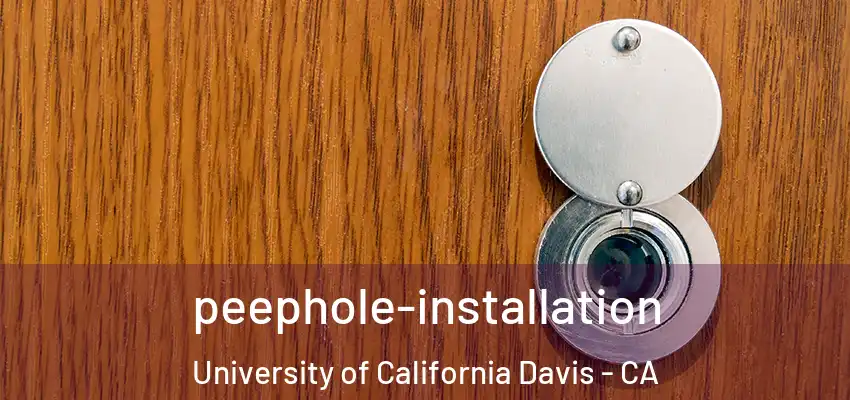  peephole-installation University of California Davis - CA